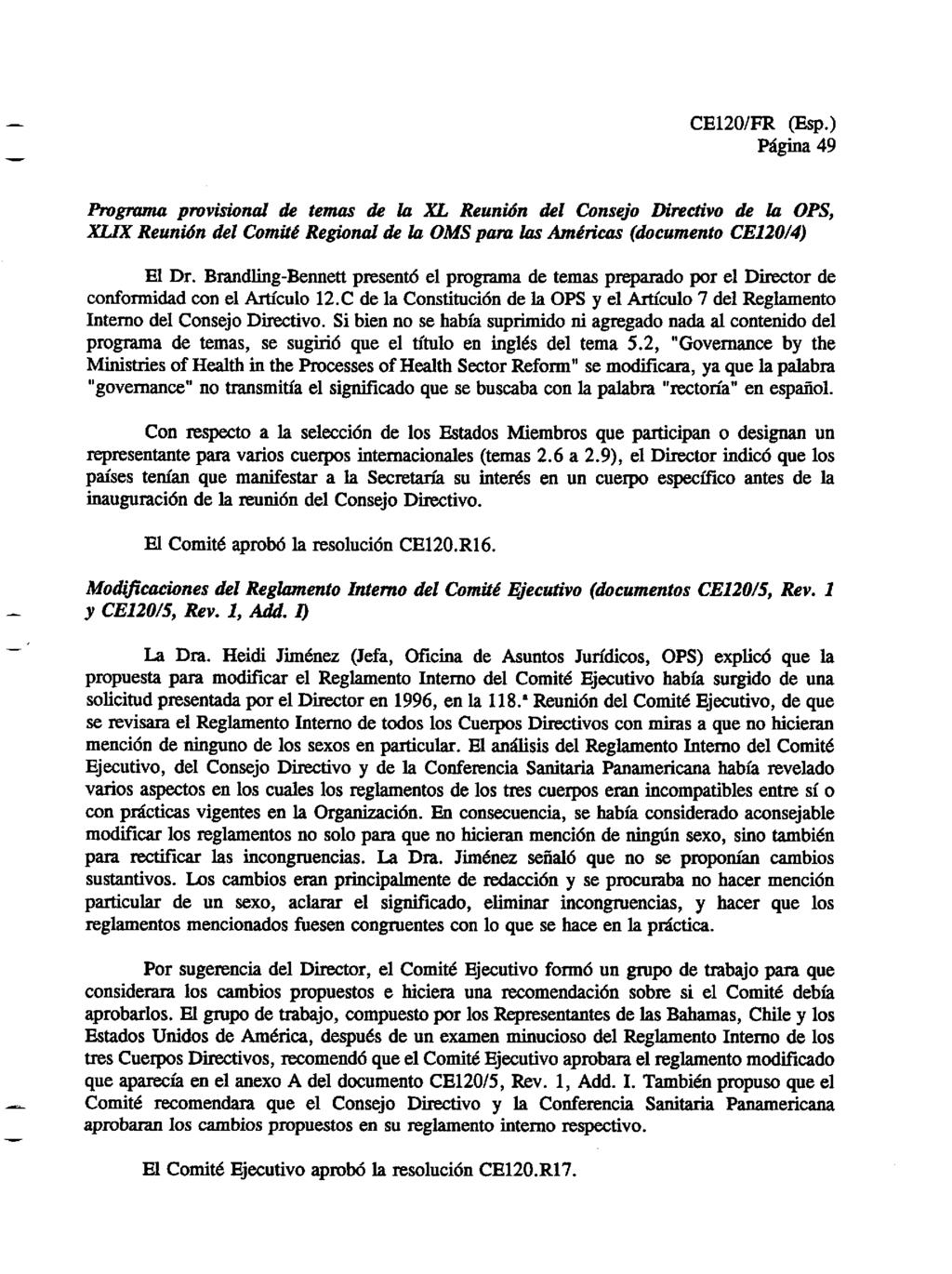 Página 49 Programa provisional de temas de la XL Reunión del Consejo Directivo de la OPS, XLIX Reunión del Comité Regional de la OMS para las Américas (documento CE120/4) El Dr.