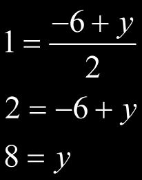 M (8,1) P (8,-6) Usa la fórmula del punto medio y resuelve para el