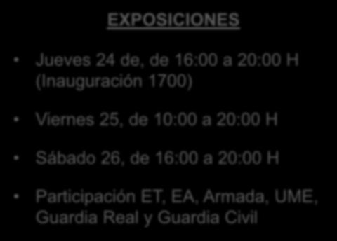Exposiciones y Demostraciones en Logroño EXPOSICIONES Jueves 24 de, de 16:00 a 20:00 H (Inauguración