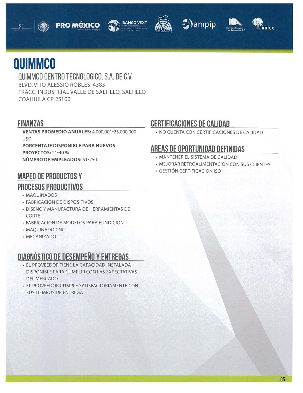 OUIMMCO QUIMMCO CENTRO TECNOLOGICO, S.A. DE C.v. BLVD. VITO ALESSIO ROBLES 4383 FRACC.