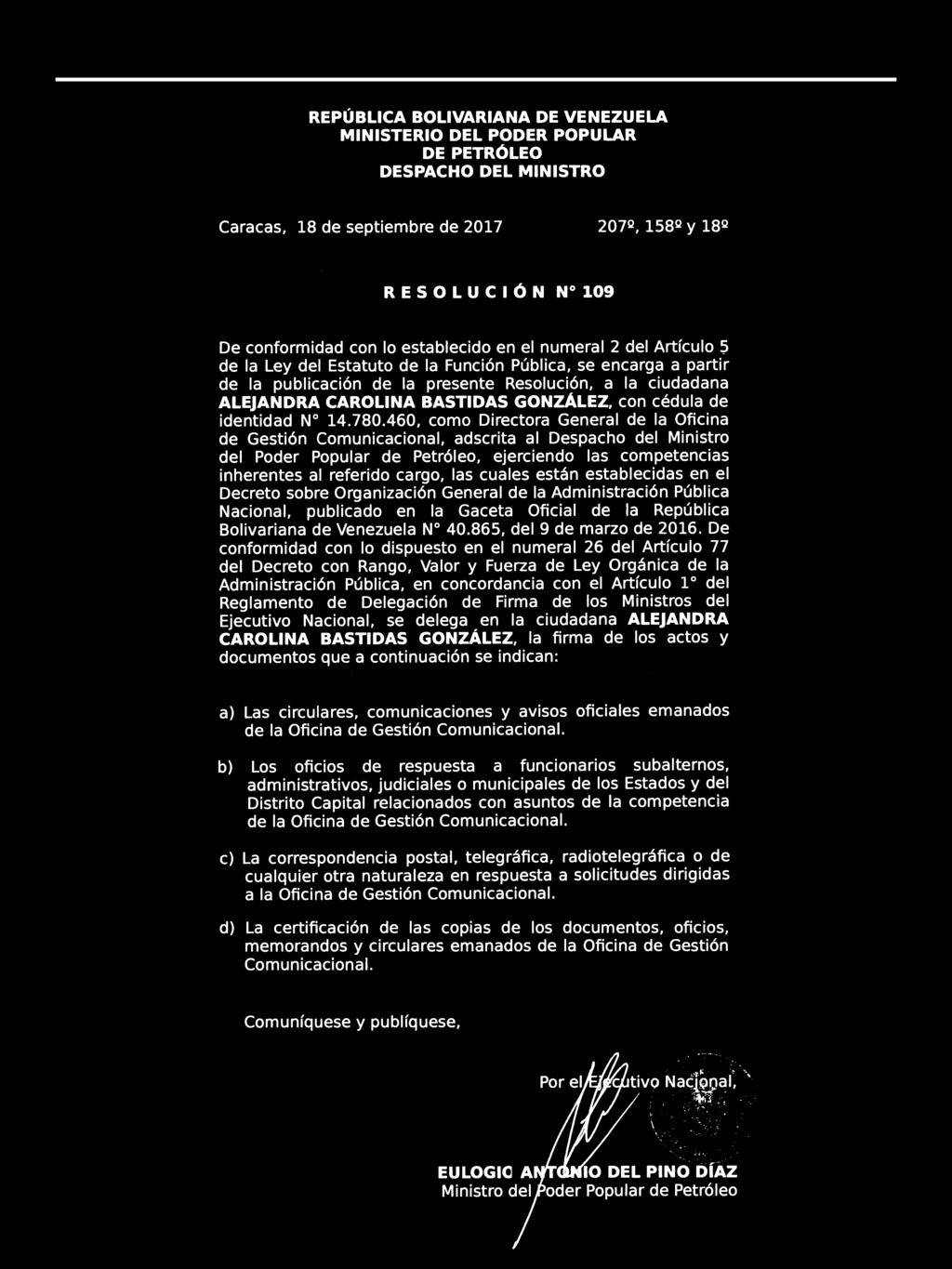 presente Resolución, a la ciudadana ALEJANDRA CAROLINA BASTIDAS GONzALEZ, con cédula de identidad Nº 14.780.