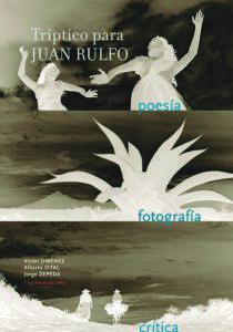 173 p. Materia: Rulfo, Juan, 1918-1986-Crítica e Interpretación Fotografía Artística. Clasificación: DEWEY 860.
