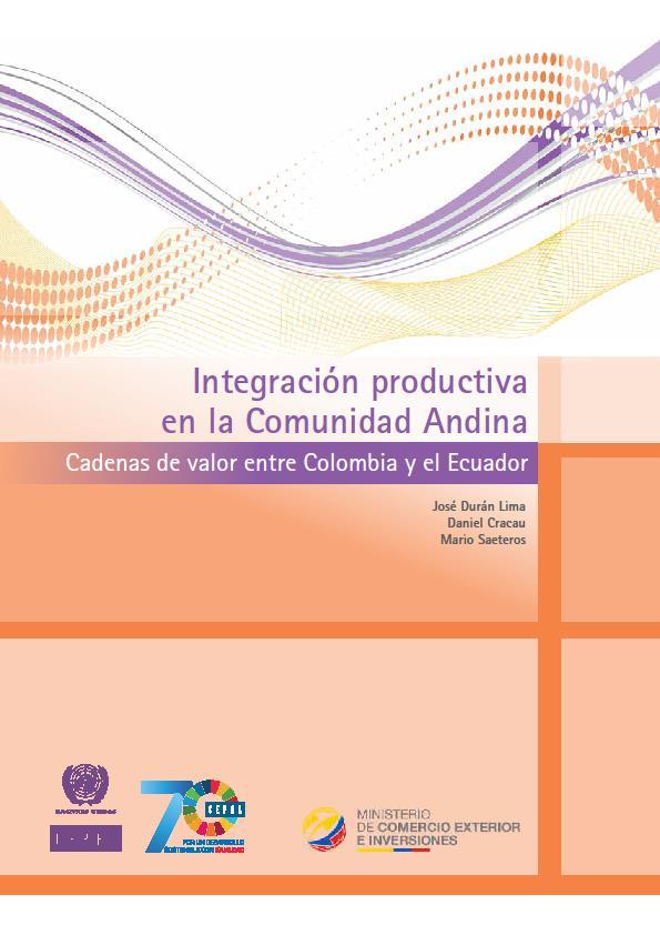 Método 4: Publicación de referencia Integración Productiva en la /comunidad Andina: Cadenas de Valor entre Colombia y