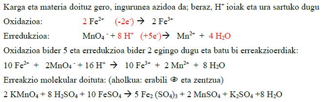 10. (07 Ekaina) Potasio-permanganatoak ( potasio-tetraoxomanganatoa (VII) uretako disoluzioan eta azido sulfurikoan, burdina-sulfatoa (II) burdina-sulfato (III) bihurtzen du eta,