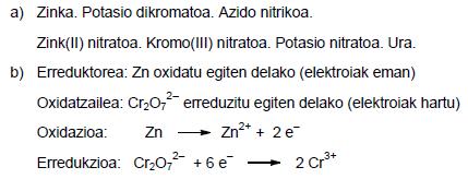 33. (12 Uztaila) Sodio perbromatoak [sodio tetraoxobromato(vii)a] zink metalarekin erreakzionatzen du ingurune azidoan (H 2 SO 4 ), sodio bromuroa, zink(ii) sulfatoa eta ura emateko.