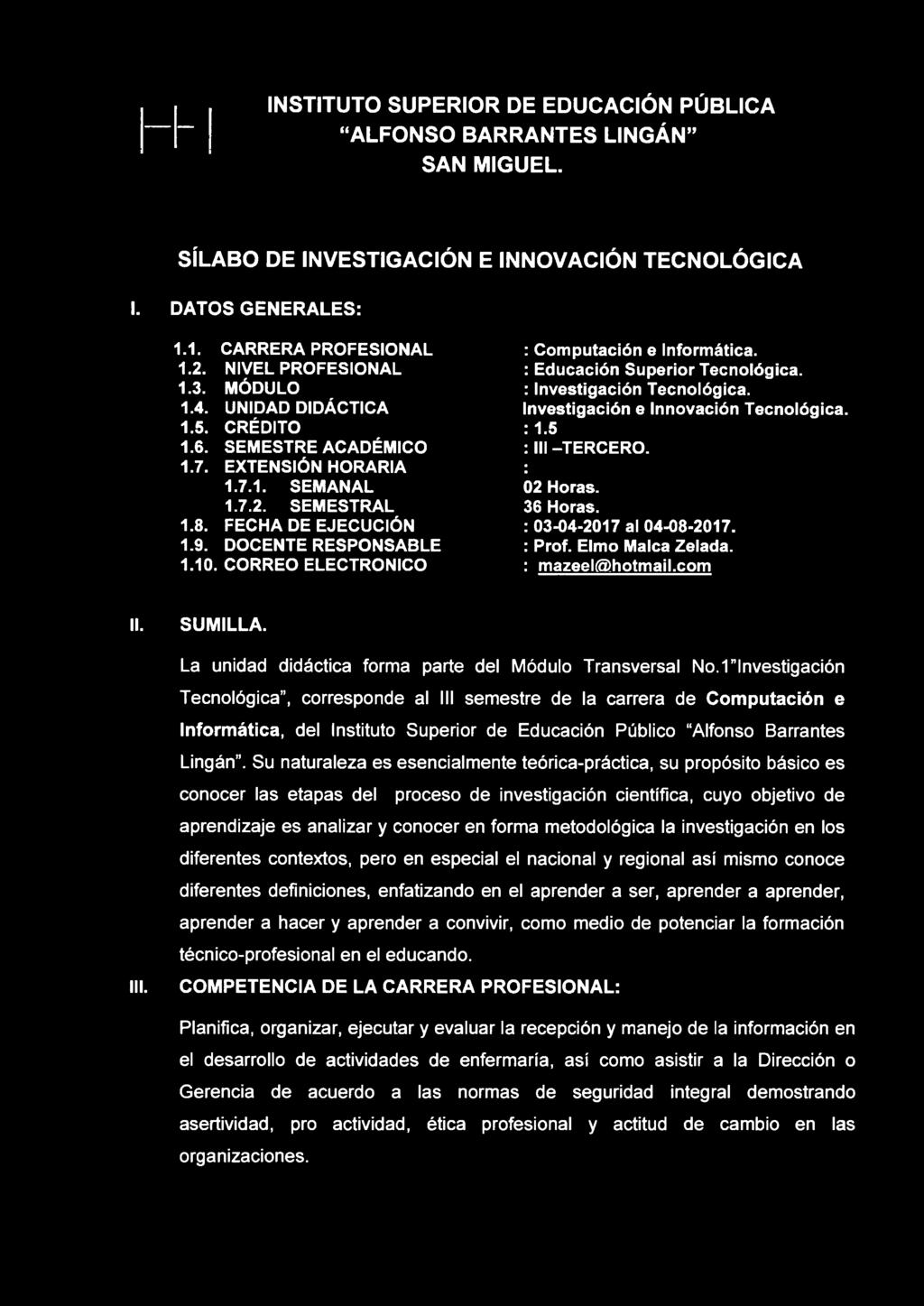 1 "Investigación Tecnológica, corresponde al III semestre de la carrera de Computación e Informática, del Instituto Superior de Educación Público Alfonso Barrantes Lingán.