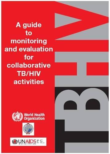 Indicadores de Monitoreo y Evaluación TB/VIH Para las actividades de colaboración bajo el objetivo A Establecer y fortalecer los mecanismos para proporcionar servicios
