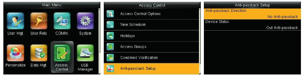 Dispositivo Maestro Dispositivo Esclavo Usuario Salida En la interfaz inicial, presione [M/OK] > Control de Acceso > Ajustes Anti-Passback Dirección de Anti-Passback Sin Anti-Passback: La función
