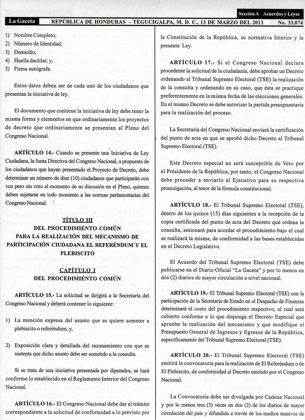 Sección A Acuerdos y Leyes La Gaceta REPUBLICA DE HONDURAS - TEGUCIGALPA, M. D. C, 13 DE MARZO DEL 2013 No.