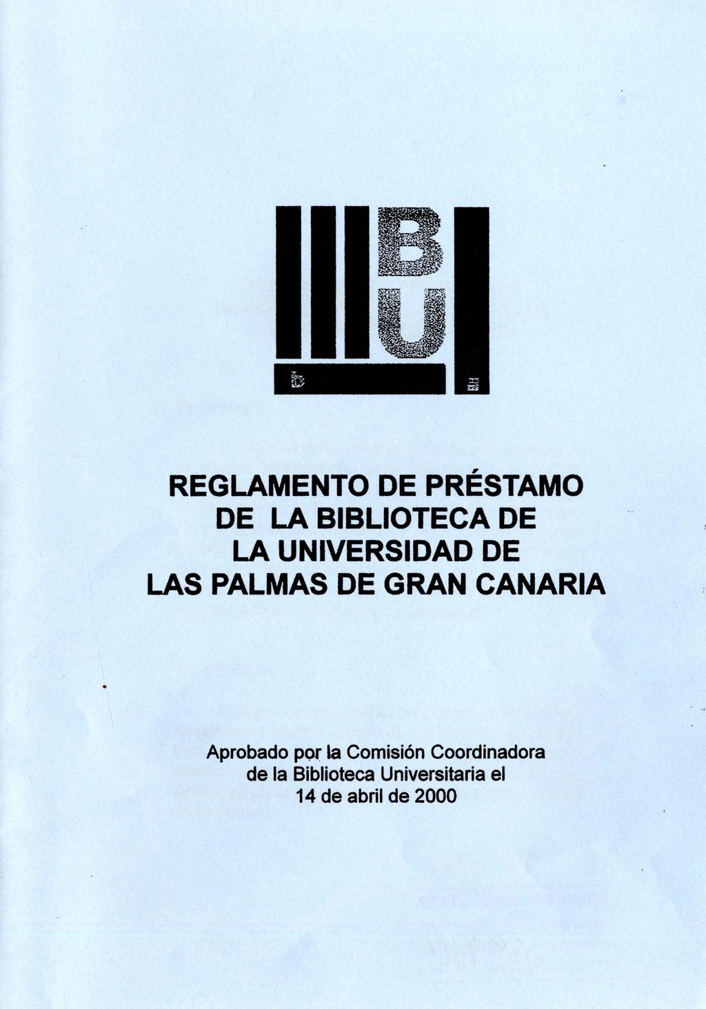 REGLAMENTO DE PRÉSTAMO DE LA BIBLIOTECA DE LA UNIVERSIDAD DE LAS PALMAS DE GRAN CANARIA