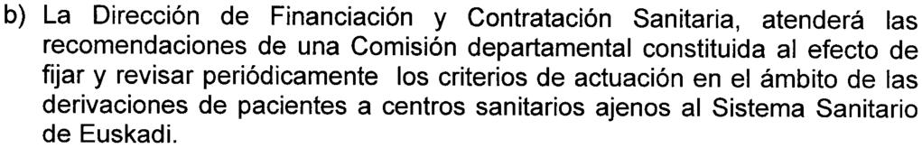 QUINTA. Criterios de acceso a centros, servicios o establecimientos sanitarios de carácter privado ajenos al Sistema Sanitario de Euskadi 1.