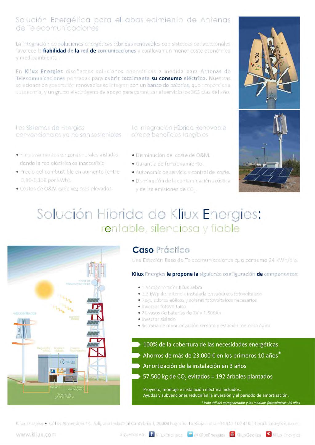 Solución Energética para el abastecimiento de Antenas de Telecomunicaciones La integración de soluciones energéticas híbridas renovables con sistemas convencionales favorece la fiabilidad de la red
