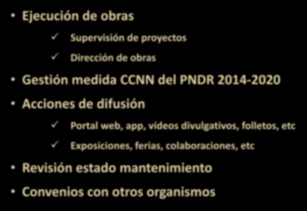 Nuestra línea de trabajo Ejecución de obras Supervisión de proyectos Dirección de obras Gestión medida CCNN del PNDR 2014-2020 Acciones de difusión
