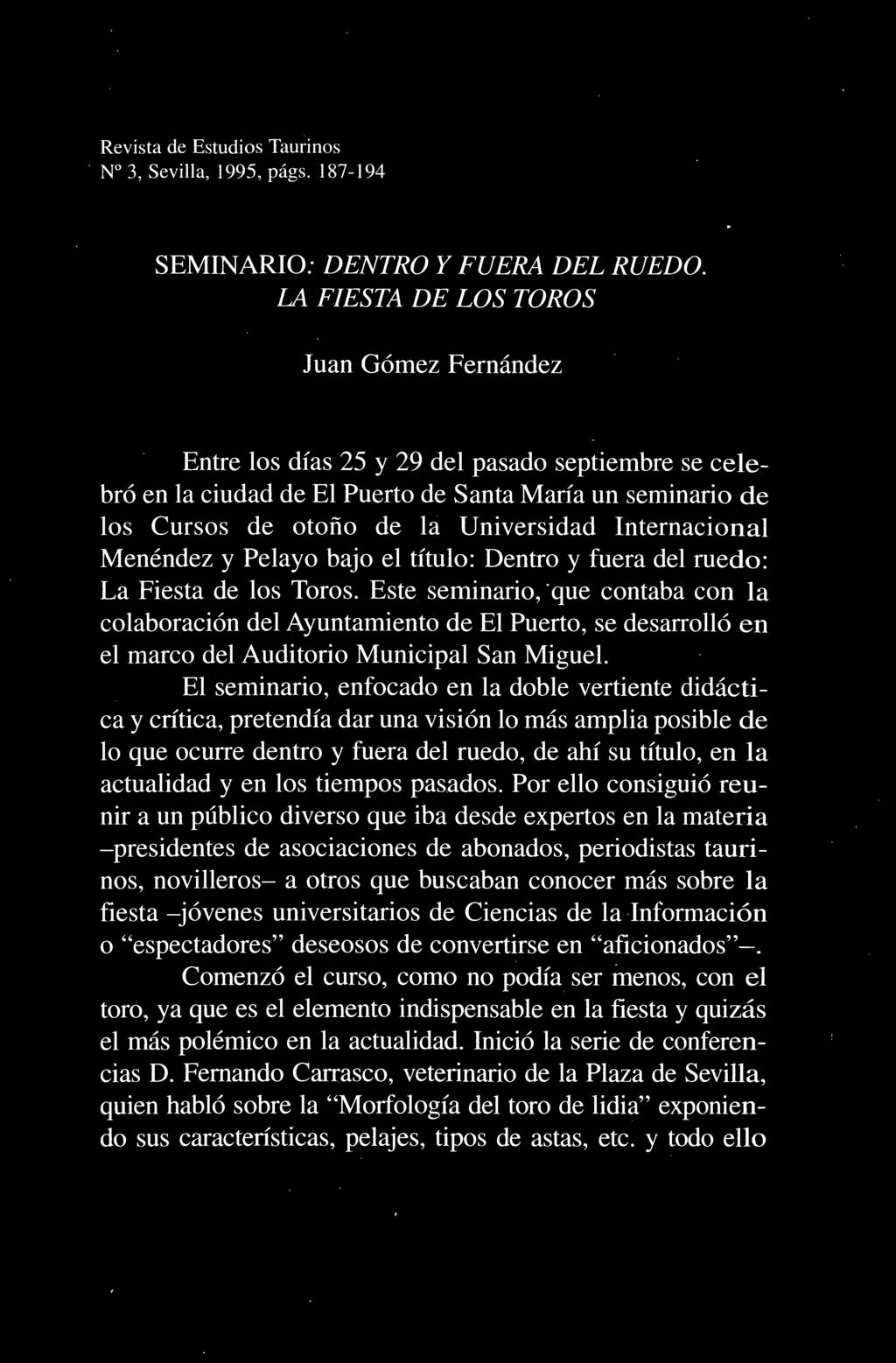 Internacional Menéndez y Pelayo bajo el título: Dentro y fuera del ruedo: La Fiesta de los Toros.