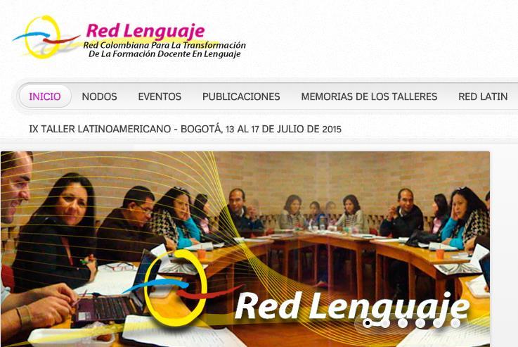 Formación Docente en Lenguaje Red Colombiana para la Transformación de la Formación Docente en Lenguaje Convocan al IX Taller Latinoamericano para la transformación de la formación docente en