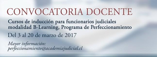 (4 de 7) Concurso para la postulación docente a cursos de inducción para funcionarios judiciales en modalidad b-learning Para el año 2017, la Academia Judicial contempla la realización de cursos de