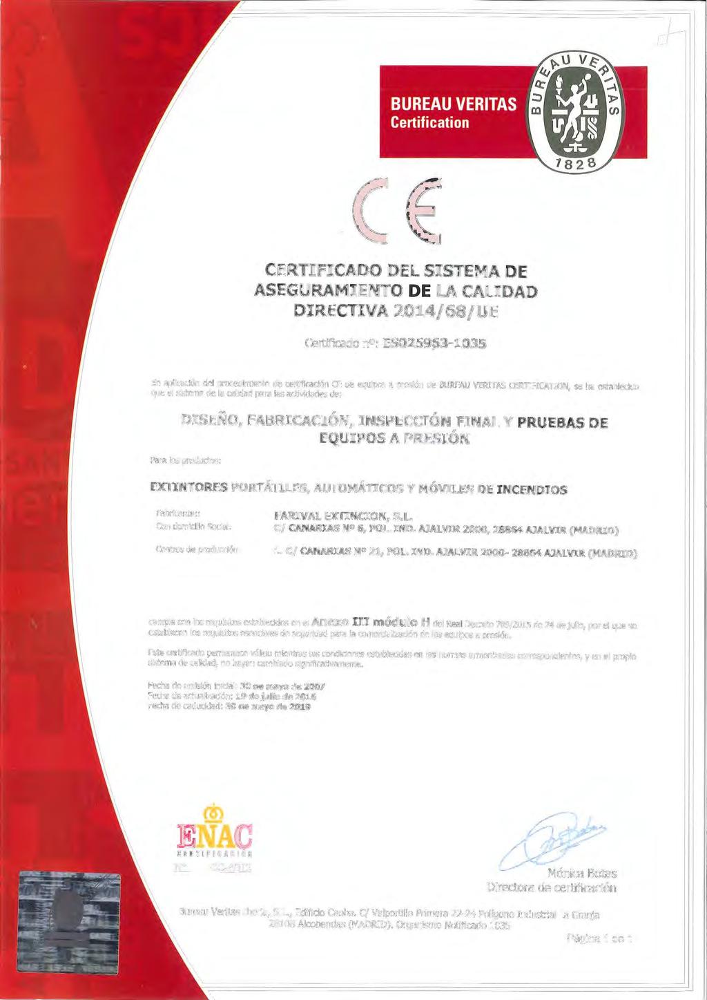 CE CERTIFICADO DEL SISTEMA DE ASEGURAMIENTO DE LA CALIDAD DIRECTIVA 2014/68/UE Certificado n : ES025963-1035 ' 1 1 En aplicación del procedimiento de certificación CE de equipos a presión de BUREAU