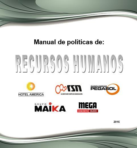 3.-Manual de políticas de recursos humanos Las Políticas de Recursos Humanos constituyen la base y un marco de referencia para todos los integrantes de las Empresas del Grupo.