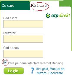 I.2. Situatia in care te identifici fara a utiliza un card emis de OTP Bank Romania Pas 1 Acceseaza pagina de internet www.otpbank.
