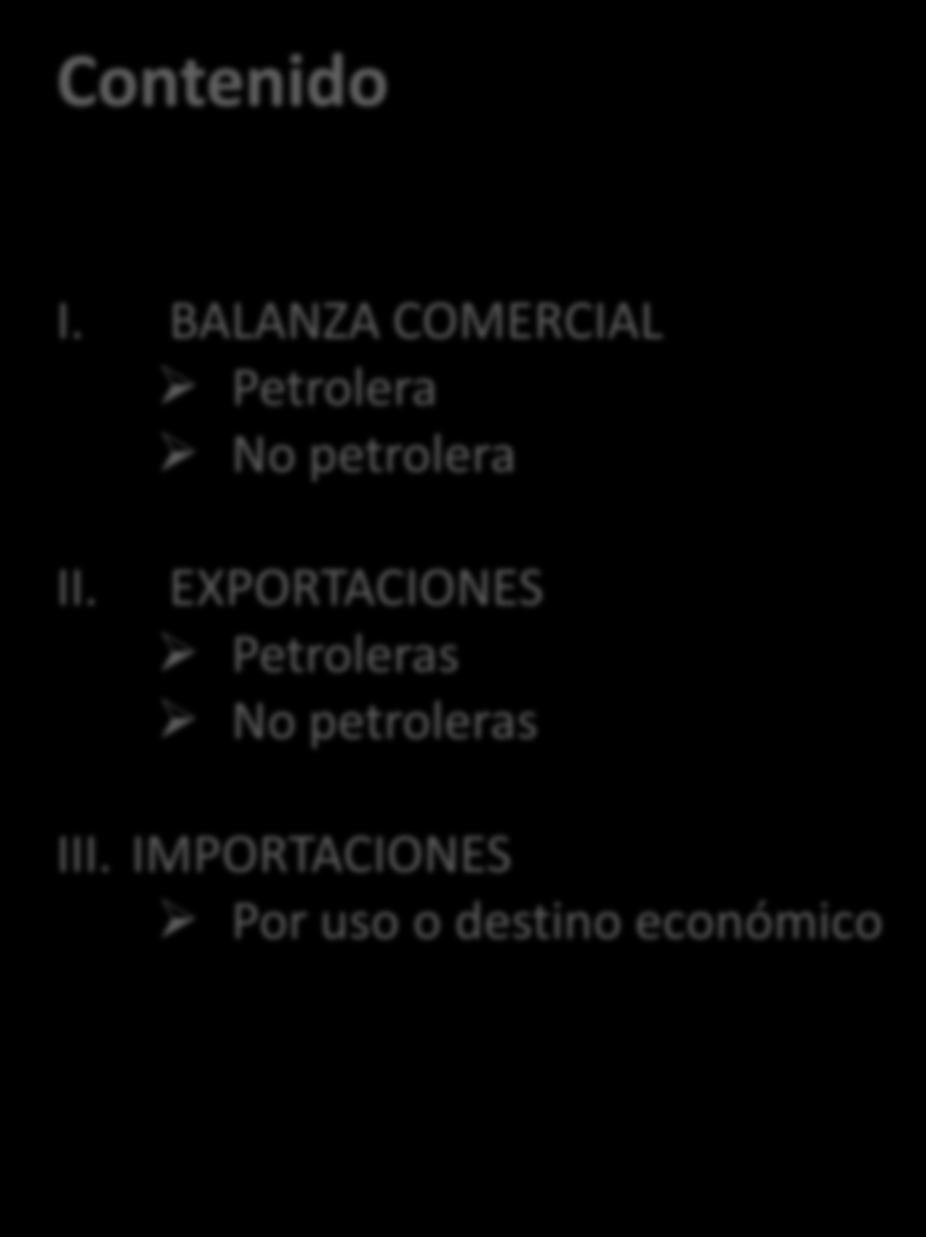 Contenido I. BALANZA COMERCIAL Petrolera No petrolera II.