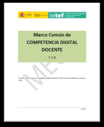 Hacia un nuevo modelo adaptado al Marco Común de Competencia Digital Docente (Plan de Cultura Digital en la Escuela, 2013) 5 Áreas: Información,