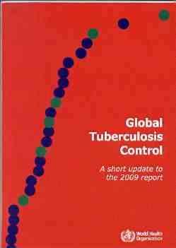 Global tuberculosis control: a short update to the 2009 report. WHO. 2009. 39p. (WF300/W927) Inv.9810.