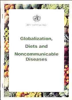 Nacionales de Salud^sorg / Financiación en Salud / Estadística Humanos Globalization, diets and noncommunicable diseases. WHO.