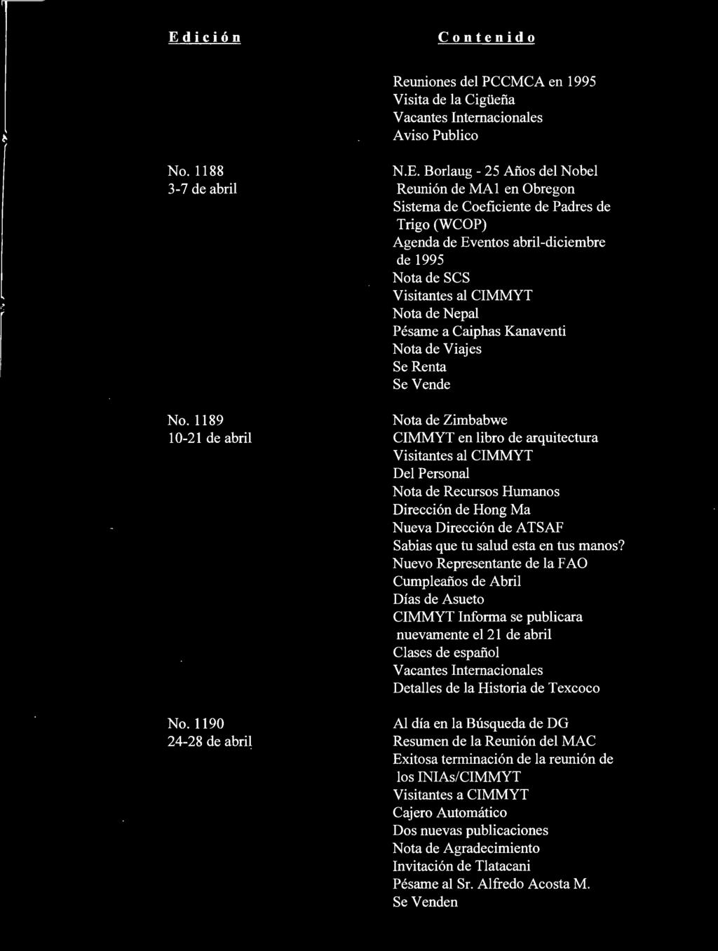 Edicion Contenido Reuniones del PCCMCA en 1995 Visita de la Ciguefia Vacantes Intemacionales A viso Publico No. 1188 3-7 de abril No. 1189 10-21 de abril No. 1190 24-28 de abril N.E. Borlaug - 25