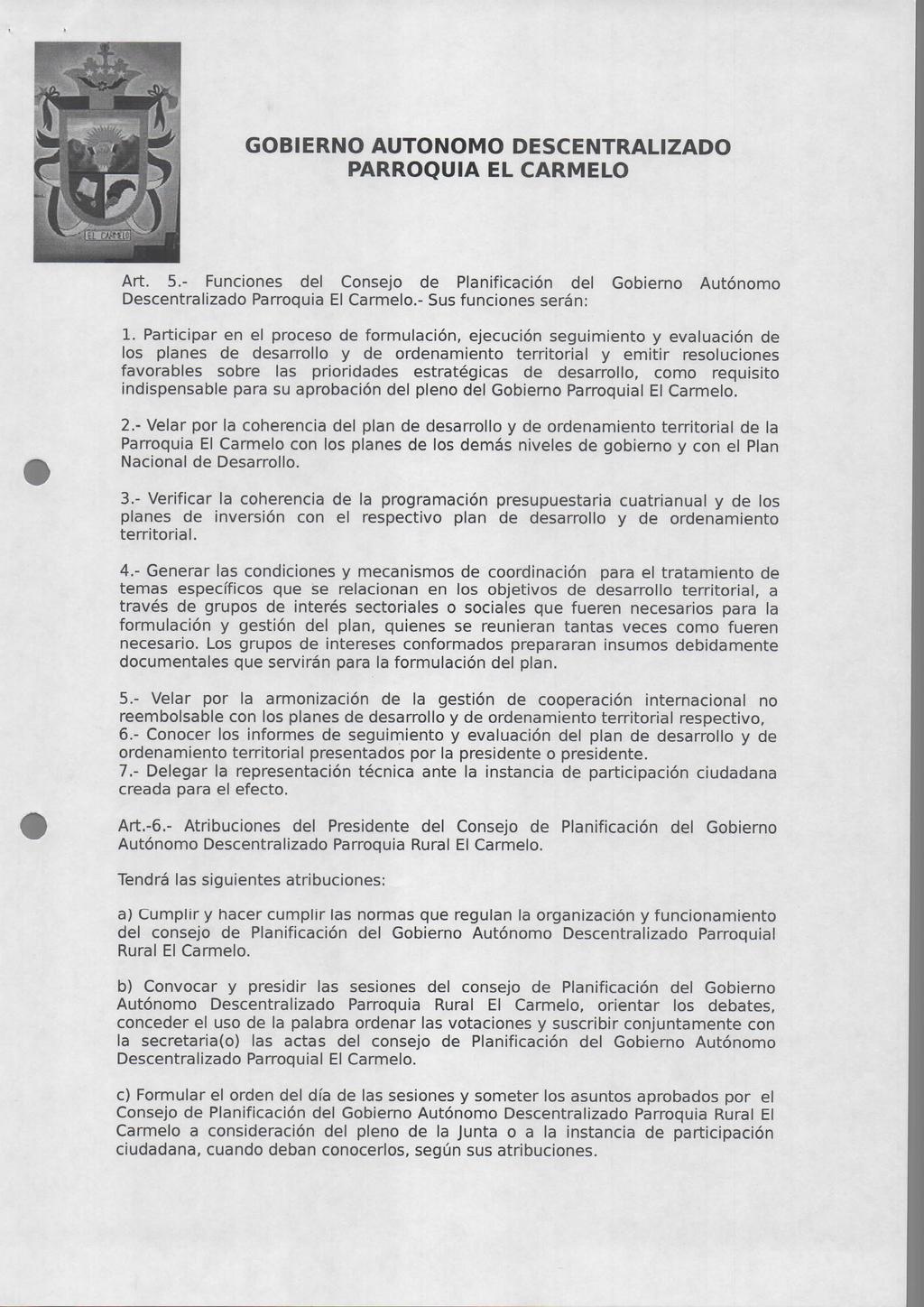 Funciones del Consejo de Planificación del Gobierno Autónonno Descentralizado Parroquia El Carmelo.- Sus funciones serán: 1.