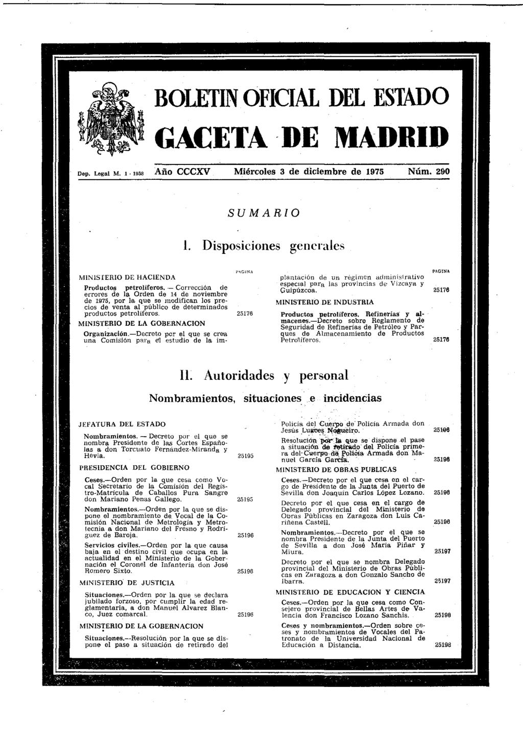 BOLETIN OFICIAL DEL ESTADO GACETA -DE MADRID Dep. Legal M. 1 1958 Año CCCXV Miércoles 3 de diciembre de 1975 Núm. 290 SUMARIO 1.