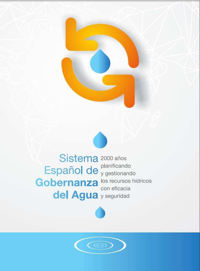 El MAPAMA y la Gobernanza del Agua en España Tres ejes que articulan la Gobernanza del Agua Planificación Participación Pública Desarrollo Tecnológico e innovación El sistema español de gestión del