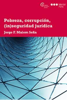 Ilustración 11 portada de la obra Título: Pobreza, corrupción (in)seguridad jurídica. Autores: Jorge F. Malem Seña.