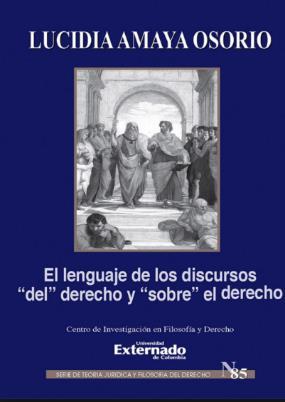 Ilustración 19 portada de la obra Título: El lenguaje de los discursos "del" derecho y "sobre" el derecho. Autores: Lucidia Amaya Osorio.