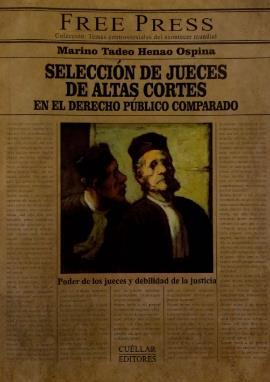 Ilustración 2 portada de la obra Titulo: Selección de jueces de altas cortes en el derecho público comparado. Autor: Marino Tadeo Henao Ospina.