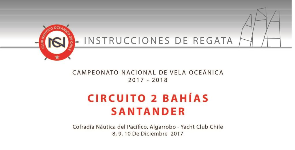 ORGANIZA: Club Náutico Oceánico de Chile CLUBES SEDE: Cofradía Náutica del Pacífico, Algarrobo.