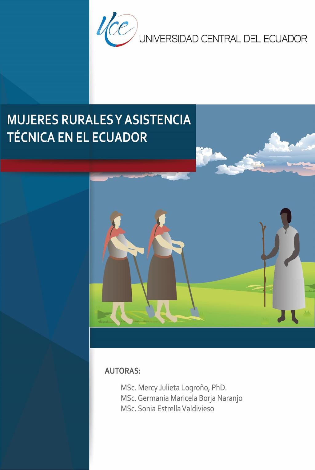MUJERES RURALES Y ASISTENCIA TÉCNICA EN EL ECUADOR Autoras: MSc.