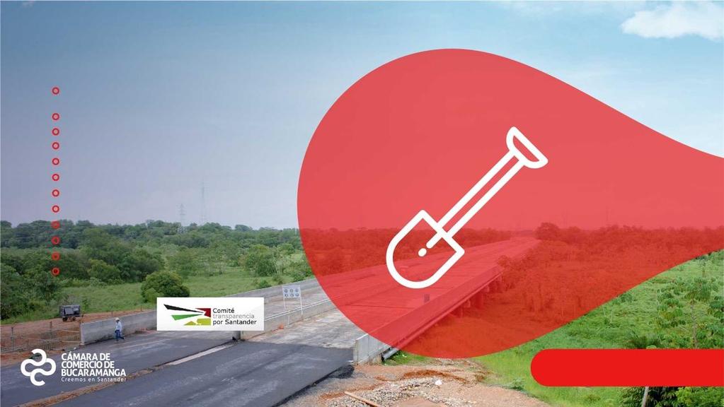 Proyectos de Impacto Regional Doble calzada Bucaramanga - Barrancabermeja Vía Bucaramanga Zipaquirá Vía Bucaramanga - Cúcuta Embalse