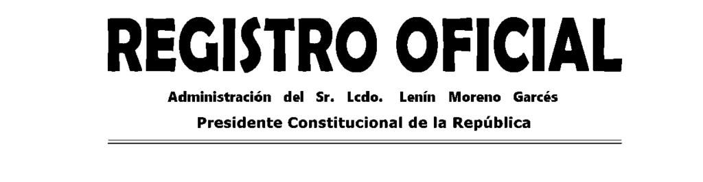 SUPLEMENTO Año I Nº 124 Quito, martes 21 de noviembre de 2017 SUMARIO: FUNCIÓN EJECUTIVA DECRETOS: PRESIDENCIA : Págs. 198 Modifíquese el Decreto Ejecutivo No.