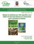 Manejo de Nutrientes por Sitio Específico en el Cultivo de Maíz bajo Labranza de Conservación para la Provincia de Bolívar Este Boletín forma parte del