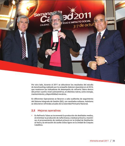 Premio Nacional a la Calidad 2011 Refinería Talara fue reconocida por la Sociedad Nacional de Industrias con la Medalla Empresa Líder en Calidad Categoría Plata, como modelo de excelencia en procesos