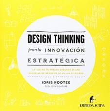 Design Thinking para la innovación estratégica.