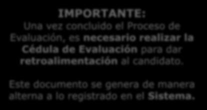 JAVIER Macías Macías 750521HDFRPJN01 IMPORTANTE: Una vez concluido el Proceso de Evaluación, es necesario realizar la Cédula