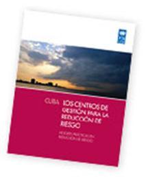 REDUCCIÓN DEL RIESGO Cooperación Sur - Sur: Proceso 2009-2013 Sistematización de la experiencia cubana Entrenamiento y desarrollo de herramientas relacionadas con la experiencia cubana a.
