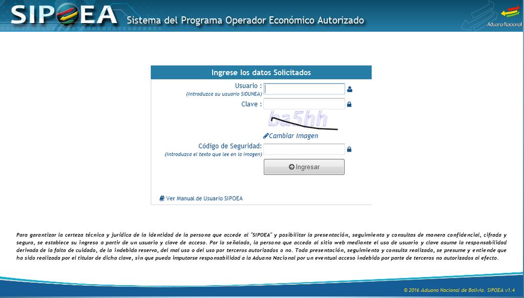 1. PANTALLA DE INGRESO A través del portal Web de la Aduana Nacional opción Operador Económico Autorizado, enlace Solicitud para Certificación de OEA (http://www.aduana.gob.