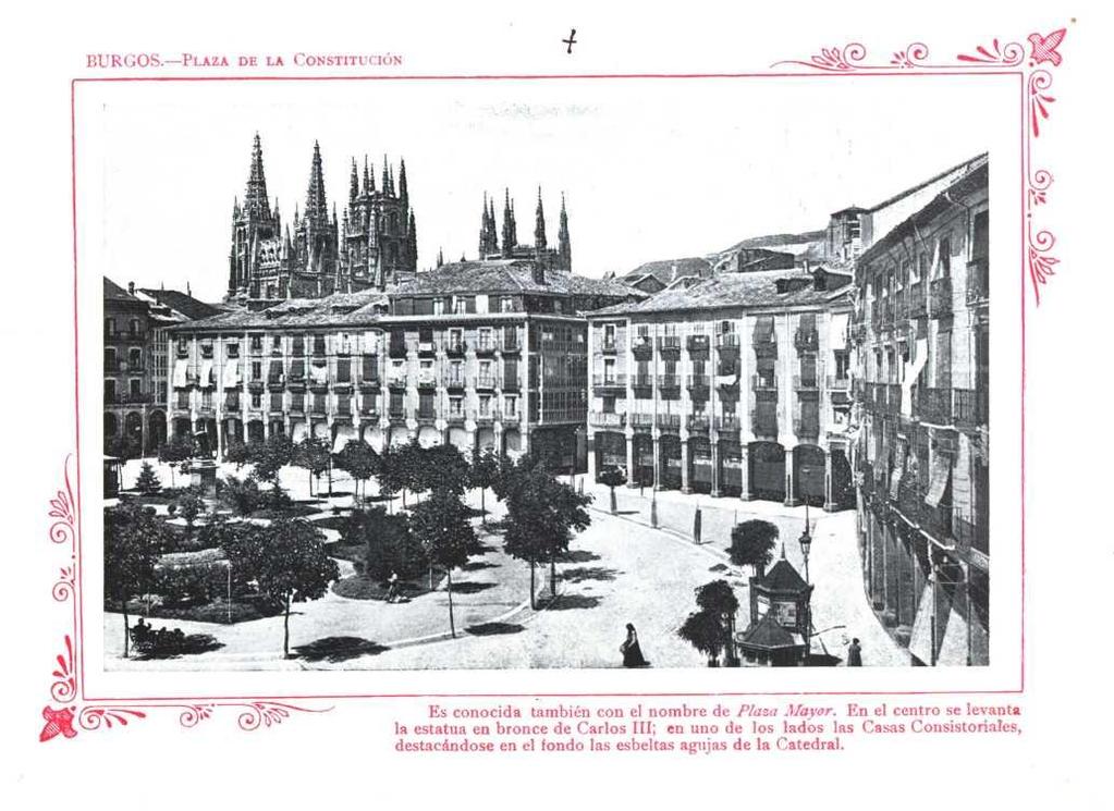 BURGOS. PLAZA DE LA CONSTITUCIÓN Es conocida también con el nombre de Plaza Mayor.