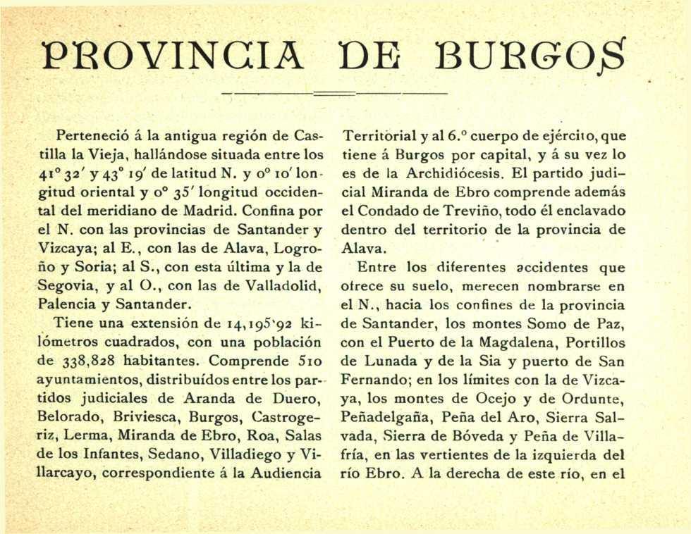 PROVINCIA DE BUBGOjg Perteneció á la antigua región de Castilla la Vieja, hallándose situada entre los 41o 32' y 43o 19' de latitud N.