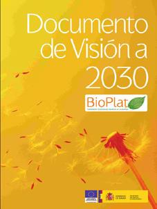2006 Creación de BIOPLAT Incorporación a la Plataforma Tecnológica