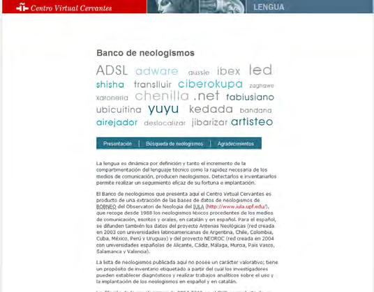 Banco de neologismos 2012-2015 El Banco de neologismos del CVC incorporó los recogidos entre 2012 y 2015.