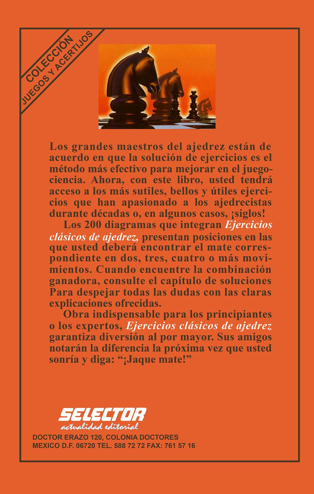 Los grandes maestros del ajedrez están de acuerdo en que la solución de ejercicios es el método más efectivo para mejorar en el juegociencia.