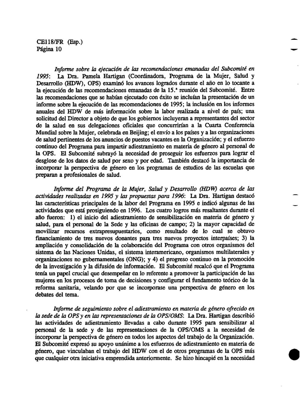 CE18/FR (Esp.) Página 10 Informe sobre la ejecución de las recomendaciones emanadas del Subcomité en 1995: La Dra.